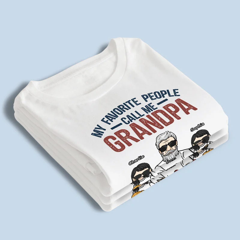 My Favorite People Call Me - Personalized Unisex T-Shirt - Gift For Grandpa